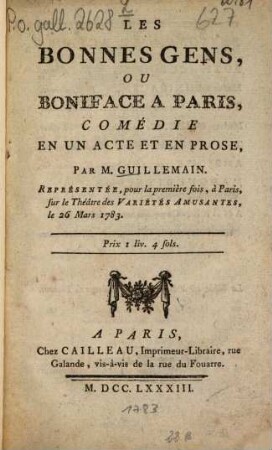 Les bonnes gens ou Boniface à Paris : Comédie en un acte et en prose
