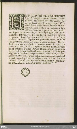 Henricus Dei gratia Romanorum Rex, & semper Augustus universis Imperii fidelibus, & officiatis hanc literam inspecturis, gratiam suram ...