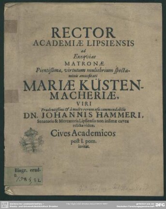 Rector academiae Lipsiensis ad exequias matronae ... Mariae Küstenmacheriae, viri ... Johannis Hammeri ... relictae viduae, cives academicos ... invitat : [progr. ad exequias Mariae Küstenmacher, Joh. Hammeri viduae]