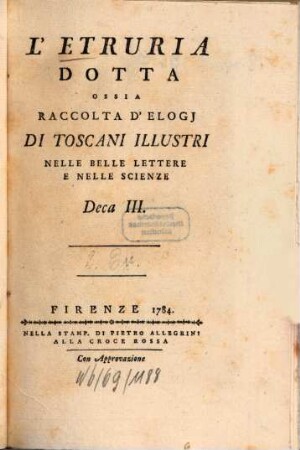 L' Etruria Dotta : Ossia Raccolta D'Elogj Di Toscani Illustri Nelle Belle Lettere E Nelle Scienze. 3