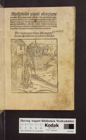 Methodius primu[m] olimpiade et postea Tyri ciuitatum episcop[us]. sub diocleciano Imperatore In Calcide ciuitate ... martyrio) coronatur: qui ... multa edidit documenta et presertim de mundi creatione eidem in carcere reuelata. passus fuit quartadecima Kalendas octobris