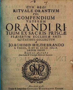 Rituale orantium, vel compendium veterum orandi rituum ex sacris priscae praesertim ecclesiae antiquitatibus collectum