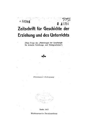 7: Zeitschrift für Geschichte der Erziehung und des Unterrichts - 7.1917