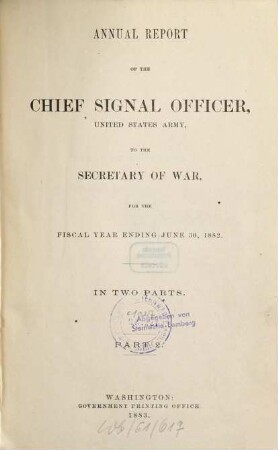 Annual report of the Chief Signal Officer of the Army to the Secretary of War : for the year .... 1882, Part 2