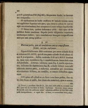 §. IV. Machinate partes, quae ad exantlationem aeris et compressionem faciunt, curiosius explicantur.