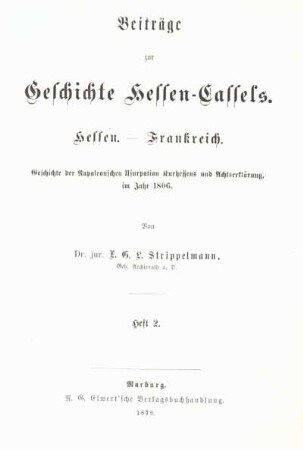 2: Geschichte der Napoleonsche Usurpation Kurhessens und Achtserklärung im Jahr 1806