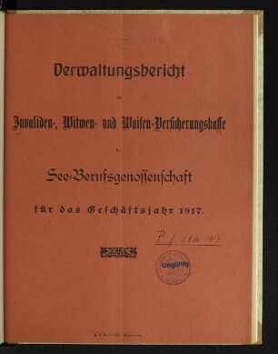 1917: Verwaltungsbericht der Invaliden-, Witwen- und Waisen-Versicherungskasse der See-Berufsgenossenschaft