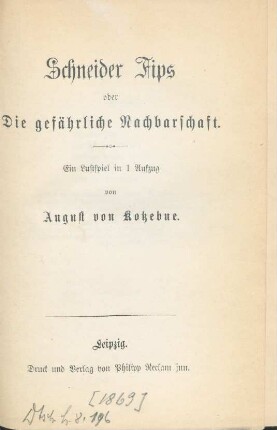 Schneider Fips oder Die gefährliche Nachbarschaft : ein Lustspiel in 1 Aufzug