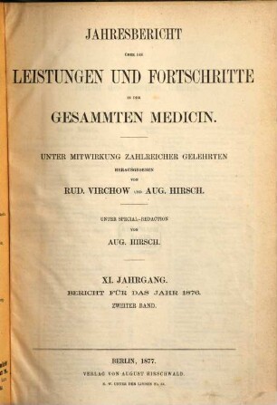 Jahresbericht über die Leistungen und Fortschritte in der gesamten Medizin. 1876,2, 1876,2 = Jg. 11 (1877)