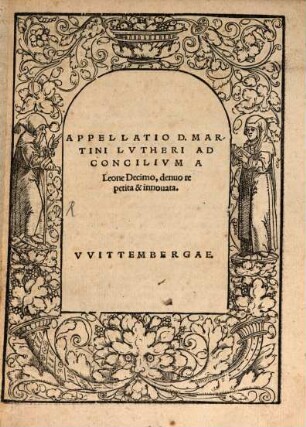 Appellatio D. Martini Lvtheri Ad Concilivm A Leone Decimo, denuo repetita & innouata