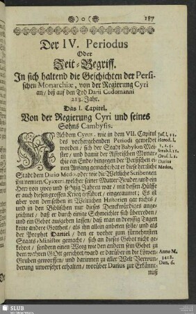 Der IV. Periodus Oder Zeit-Begriff. In sich haltend die Geschichte der Persischen Monarchiae, von der Regierung Cyri an, biß auf den Tod Darii Codomanni 213. Jahr