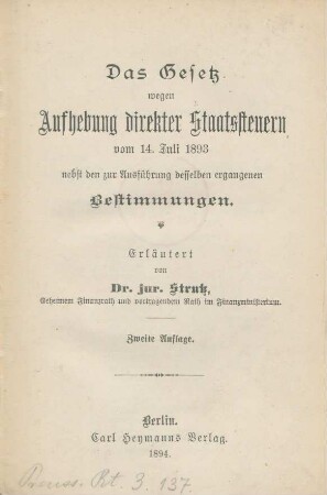 Das Gesetz wegen Aufhebung direkter Staatssteuern : vom 14. Juli 1893 ; nebst den zur Ausführung desselben ergangenen Bestimmungen