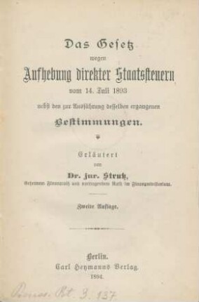 Das Gesetz wegen Aufhebung direkter Staatssteuern : vom 14. Juli 1893 ; nebst den zur Ausführung desselben ergangenen Bestimmungen