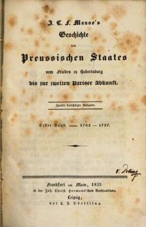 J. C. F. Manso's Geschichte des Preussischen Staates vom Frieden zu Hubertsburg bis zur zweiten Pariser Abkunft. 1, 1763 - 1797