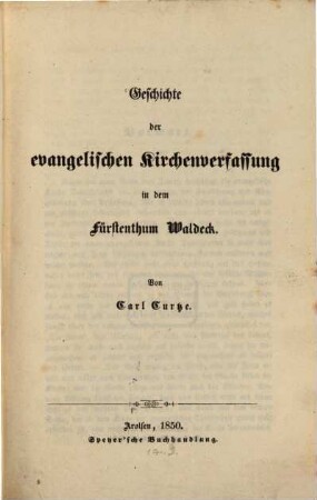 Geschichte der evangelischen Kirchenverfassung in dem Fürstenthum Waldeck