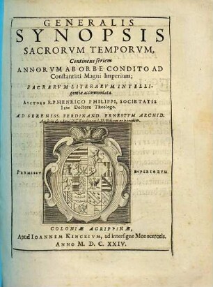Generalis Synopsis Sacrorum Temporvm : Continens seriem Annorvm Ab Orbe Condito Ad Constantini Magni Imperium; Sacrarvm Literarvm Intelligentiae accommodata