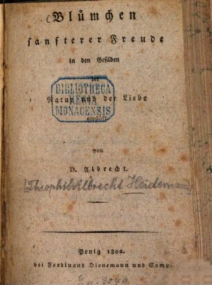 Blümchen sanfterer Freude : in den Gefilden der Natur und der Liebe gepflückt