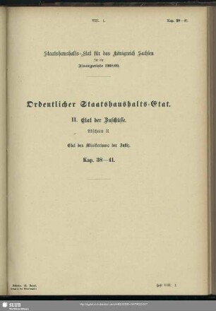 II. Etat der Zuschüsse. Abschnitt E. Etat des Ministeriums der Justiz. Kap. 38-41
