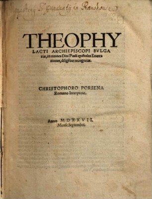 Theophylacti Archiepiscopi Bvlgariae, in omnes Diui Pauli epistolas Enarrationes