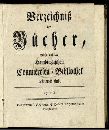 Verzeichniß der Bücher, welche auf der Hamburgischen Commercien-Bibliothek befindlich sind