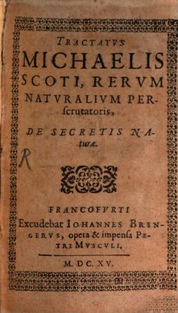 Tractatvs Michaelis Scoti, Rervm Natvralivm Perscrutatoris, De Secretis Naturae