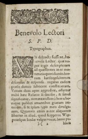 Benevolo Lectori S. P. D. Typographus.