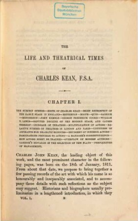 The life and theatrical times of Charles Kean, F.S.A. : including a summary of the English stage for the last fifty years, and a detailed account of the management of the Princess's Theatre, from 1850 to 1859 ; in two volumes, I