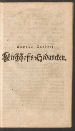 Andreae Gryphii Kirchhoffs-Gedancken.
