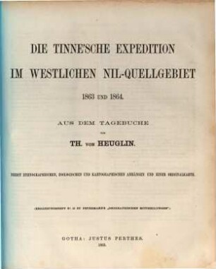 Die Tinne'sche Expedition im westlichen Nil-Quellgebiet 1863 und 1864 : nebst ethnographischen, zoologischen und kartographischen Anhängen und einer Generalkarte