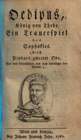 Oedipus, König von Thebe : Ein Trauerspiel des Sophokles. Nebst Pindars zweiter Ode