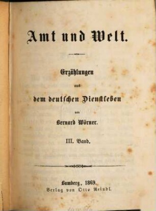 Amt und Welt : Erzählungen aus dem deutschen Dienstleben. 3