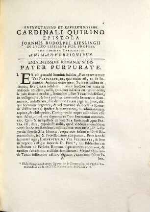 Ad Catholicum Æquumque Lectorem Epistola Eminentissimi & Reverendissimi Domini Cardin. Quirini : Cum Ejusdem Animadversionibus In Epistolam Jo: Rodulphi Kieslingii