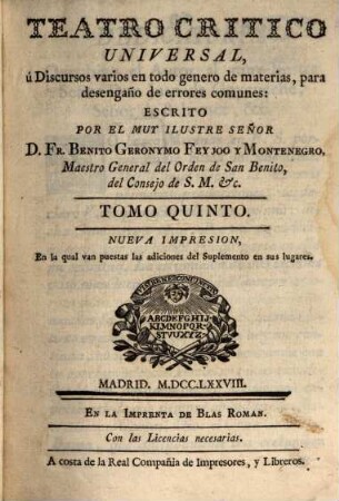 Teatro Critico Universal, ó Discursos varios en todo género de materias, para desengaño de errores comunes, 5