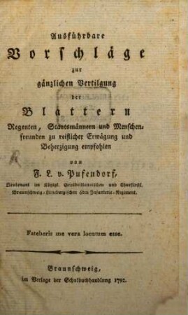 Ausführbare Vorschläge zur gänzlichen Vertilgung der Blattern : Regenten, Staatsmännern und Menschenfreunden zu reiflicher Erwägung und Beherzigung empfohlen