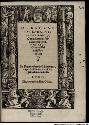 De Ratione Syllabarvm Brevis Isagoge, Qua nulla magis succincta esse poterit, Henrici Glareani ...