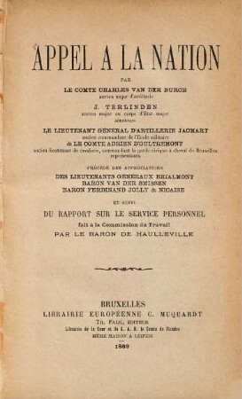Appel à la Nation par Charles van der Burch, J. Ferlinden, Jacmart, et Adrien d'Oultremont : Précédé des appréciations des Brialmont, van der Smissen, Ferdinand Jolly et Nicaise et suivi du rapport sur le service personnel fait à la Commission du travail par le Baron de Haulleville