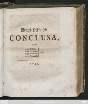 Reichs-Hofraths-Conclusa : de dato d. 22. Octobr. d. 19. Novembr. d. 23. Novembr, d. 24. Novembr. 1756