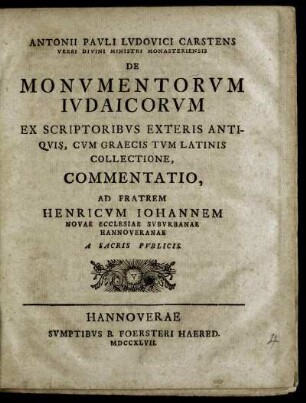 Antonii Pauli Ludovici Carstens Verbi Divini Ministri Monasteriensis De Monumentorum Iudaicorum Ex Scriptoribus Exteris Antiquis, Cum Graecis Tum Latinis Collectione, Commentatio