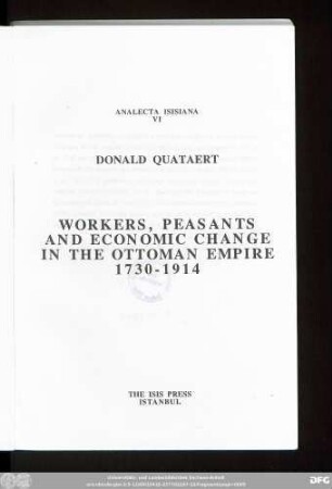 Workers, peasants and economic change in the Ottoman empire : 1730 - 1914