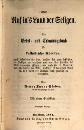 Der Ruf in's Land der Seligen : ein Gebet- und Erbauungsbuch für katholische Christen