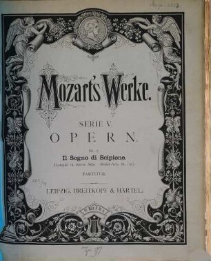Wolfgang Amadeus Mozart's Werke : Kritisch durchgesehene Gesammtausgabe. 5,[7], Il Sogno di Scipione : Theatralisches Festspiel in I Acte ; KV 136