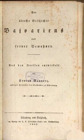 Die älteste Geschichte Bajoariens und seiner Bewohner : aus den Quellen entwickelt
