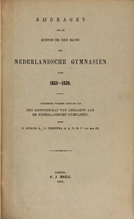 Bijdragen tot de kennis en den bloei der Nederlandsche gymnasien. 1858/59 (1859)