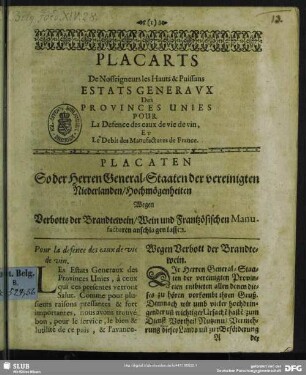 Placarts De Nosseigneurs les Hauts & Puissans Estats Generaux Des Provinces Unies Pour La Defence des eaux de vie de vin, Et Le Debit des Manufactures de France
