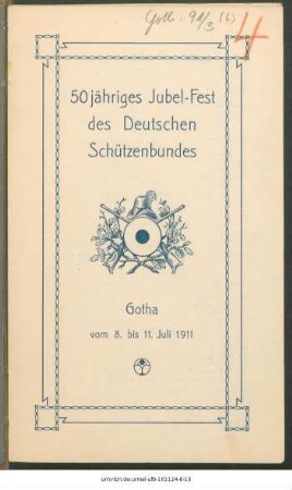 50jähriges Jubel-Fest des Deutschen Schützenbundes : Gotha vom 8. bis 11. Juli 1911 : [Speisekarte]