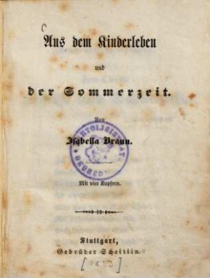 Aus dem Kinderleben und der Sommerzeit : Mit 4 Kupfern