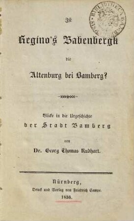 Ist Regino's Babenbergk die Altenburg bei Bamberg? : Blicke in die Urgeschichte der Stadt Bamberg