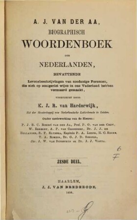 Biographisch woordenboek der Nederlanden, bevattende levensbeschrijvingen van zodanige personen, die zich op eenigerlei wijze en ons vaderland hebben vermaard gemaakt, 6