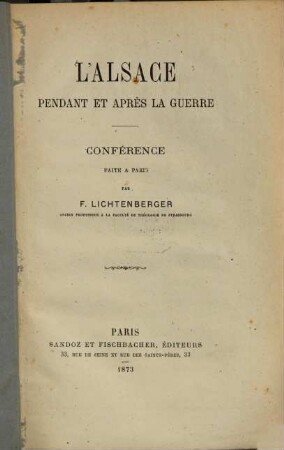 L'Alsace pendant et après la guerre : Conférence faite à Paris par F. Lichtenberger