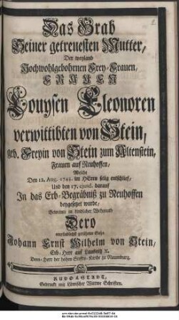 Das Grab Seiner getreuesten Mutter ... Louysen Eleonoren verwittibten von Stein ... 1743 ... Beweinte ... Dero ... Sohn Johann Ernst Wilhelm von Stein